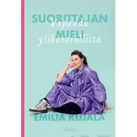 Kujala, Suorittajan mieli - Vapaudu ylikontrollista