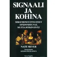Silver, Signaali ja kohina - miksi monet ennusteet epäonnistuvat, mutta jotkin eivät