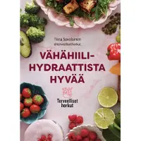 Vähähiilihydraattista hyvää - Terveelliset herkut