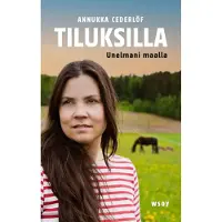 WSOY Cederlöf, Tiluksilla. Unelmani maalla