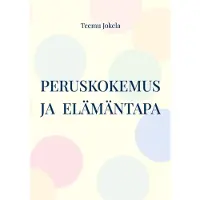 Jokela, Peruskokemus ja elämäntapa - Jälkipsykologisen ihmiskuvan peruskäsitteitä