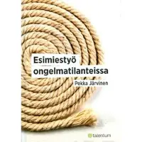 Järvinen, Esimiestyö ongelmatilanteissa
