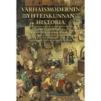 Gaudeamus Varhaismodernin yhteiskunnan historia - Lähestymistapoja yksilöihin ja rakenteisiin