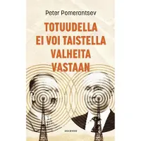 Totuudella ei voi taistella valheita vastaan
