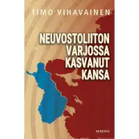Minerva Kustannus Oy Vihavainen, Neuvostoliiton varjossa kasvanut kansa