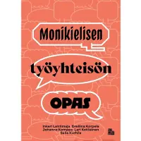 Lehtimaja, Monikielisen työyhteisön opas - Ratkaisuja sujuvaan vuorovaikutukseen