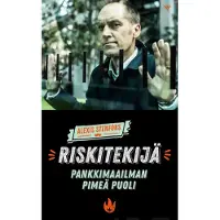 Stenfors, Riskitekijä - Pankkimaailman pimeä puoli