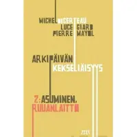 Certeau, Arkipäivän kekseliäisyys 2 - asuminen, ruuanlaitto