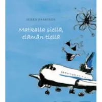 Saarinen, Matkalla siellä, elämän tiellä