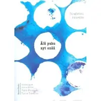 Älä puhu nyt enää - imagistien runoutta