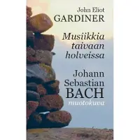 Gardiner, Johann Sebastian Bach - musiikkia taivaan holveissa