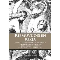 Riemuvuosien kirja sekä Raamatun alkukertomuksiin liittyviä apokryfikirjoja - Mooseksen ilmestys ja 12 Patriarkan testamentit