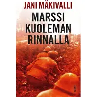 Mäkivalli, Marssi kuoleman rinnalla