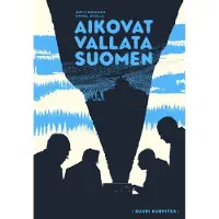 Nieminen, Aikovat vallata Suomen