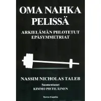 Taleb, Oma nahka pelissä - Arkielämän piilotetut epäsymmetriat