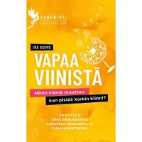 Koivu, Vapaa viinistä - Miten elämä muuttuu, kun pistää korkin kiinni