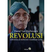 Reybrouck, Revolusi - Indonesia ja modernin maailman synty