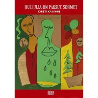 Kajanne, Hullulla on paksut sormet