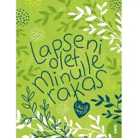 Elina Virva: Lapseni, olet minulle rakas