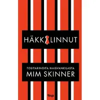 Skinner, Häkkilinnut - Tositarinoita naisvankilasta