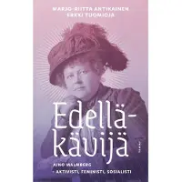 Tammi Antikainen, Edelläkävijä - Aino Malmberg - aktivisti, feministi, sosialisti