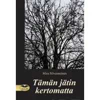 Silvennoinen, Tämän jätin kertomatta