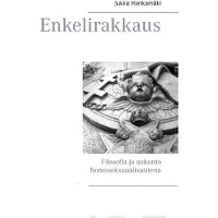 Hankamäki, Enkelirakkaus - Filosofia ja uskonto homoseksuaalisuutena