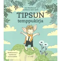 Markkanen, Tipsun temppukirja - Mindfulnessia ja myötätuntoa kasvatustyöhön
