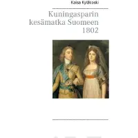 Kyläkoski, Kuningasparin kesämatka Suomeen 1802