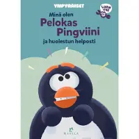 Minä olen Pelokas Pingviini ja huolestun helposti