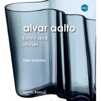 Taskinen, Alvar Aalto - forms and stories