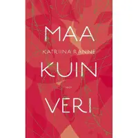 Katriina Ranne : Maa kuin veri