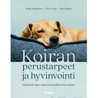 Haapanen, Koiran perustarpeet ja hyvinvointi - Käytännön opas sujuvaan ja palkitsevaan arkeen