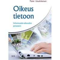 Voutilainen, Oikeus tietoon - Informaatio-oikeuden perusteet