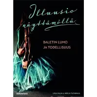 Palin, Illuusio näyttämöllä - Baletin lumo ja todellisuus