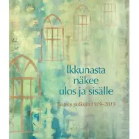 Pätsi, Ikkunasta näkee ulos ja sisälle - Taiteen polkuja 1919-2019