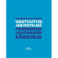 Tuomas Koljonen : Vastuutusjärjestelmä : Paremman johtamisen käsikirja