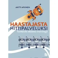 Apunen, Haastajasta hittipalveluksi - Tuotteista ideastasi menestyjä