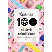 Otava Bucket list 100 käsityötekniikkaa