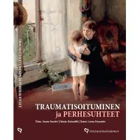 Traumatisoituminen ja perhesuhteet