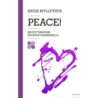 Myllyviita, Peace! - Selviytymisopas nuorten vanhemmille