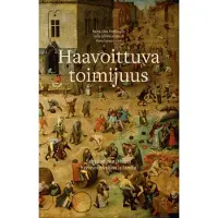 Vastapaino Haavoittuva toimijuus - Sairastaminen ja hoiva hyvinvointivaltion laitamilla