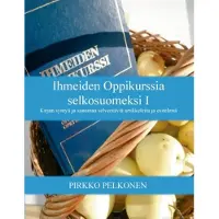 Pelkonen, Ihmeiden Oppikurssia selkosuomeksi I - Kirjan syntyä ja sanomaa selventäviä artikkeleita ja esitelmiä