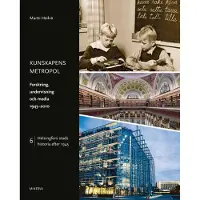Häikiö, Kunskapens metropol - Forskning, undervisning och media 1945-2010 - Helsingfors stads historia efter 1945