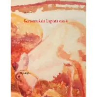 Kivekäs, Kertomuksia Lapista osa 4 - Itä-Lappi