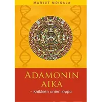 Moisala, Adamonin aika - kaikkien unien loppu