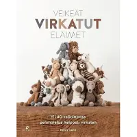 Lord, Veikeät virkatut eläimet - Yli 40 valloittavaa pehmolelua helposti virkaten