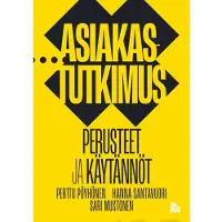 Pöyhönen, Asiakastutkimus - Perusteet ja käytännöt