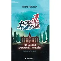 Järvinen, Gasan och Bromsan - Ett sanslöst spännande sommarlov