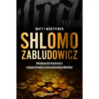 Into-Kustannus Oy Mörttinen, Shlomo Zabludowicz - Holokaustin kauhuista salaperäiseksi suomalaismiljardööriksi